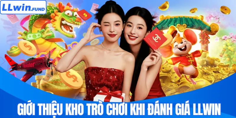 Giới thiệu kho trò chơi khi đánh giá LLWIN