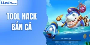 Tool Hack Bắn Cá LLWIN - Bí Kíp Hỗ Trợ Săn Thưởng Hiệu Quả