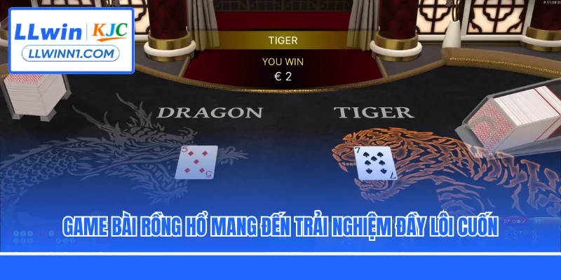 Game bài Rồng Hổ mang đến trải nghiệm đầy lôi cuốn