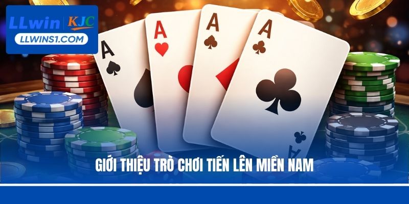 Giới thiệu trò chơi Tiến lên miền Nam